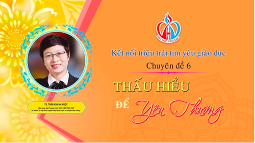 Trường THCS Cao Bá Quát tổ chức tập huấn Chuyên đề 6: Thấu hiểu để yêu thương